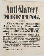 Anti-slavery meeting. The Connecticut Baptist Anti-slavery convention will be in session, this evening, at Gilman's Hall