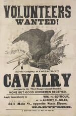 Volunteers wanted! For the company of Connecticut cavalry assigned to the first Congressional district ... Apply immediately to Wm. H. Seymour, or to Albert H. Niles, 311 Main St. ... Hartford
